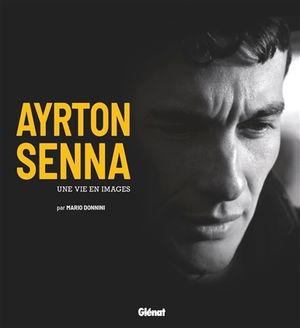 Ayrton Senna : une vie en images