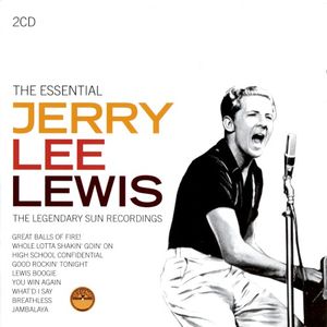 The Essential Jerry Lee Lewis: The Legendary Sun Recordings