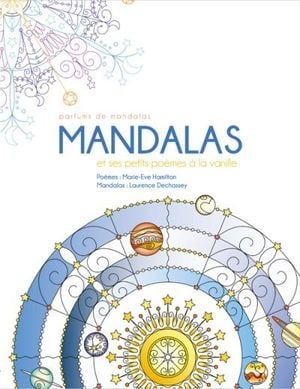 Parfums de mandalas. Mandalas et ses petits poèmes à la vanille