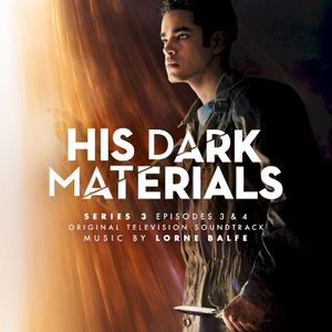 His Dark Materials Series 3: Episodes 3 & 4 (Original Television Soundtrack) (OST)