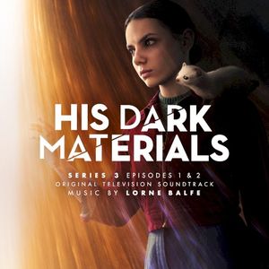 His Dark Materials Series 3: Episodes 1 & 2 (Original Television Soundtrack) (OST)