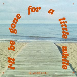 i’ll be gone for a little while (EP)