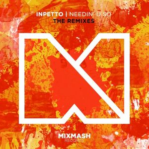Needin’ U So (The Remixes)