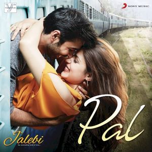 Pal (From "Jalebi") (OST)