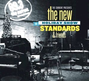 The Current Presents the New Standards & Friends Holiday Show (Live)