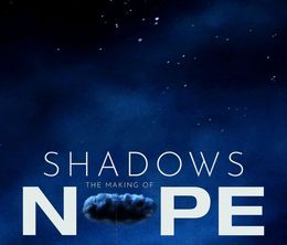 image-https://media.senscritique.com/media/000021093964/0/shadows_the_making_of_nope.jpg