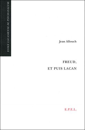 Freud, et puis Lacan
