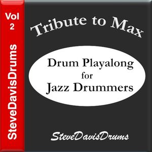 Tribute to Max: Drum Playalong for Jazz Drummers, Vol. 2