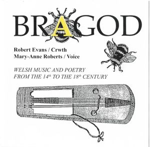 Dyfaliad Crwth/Description of a Crwth (extract)(16th c. poem requesting a crwth (cywdd)) / Kaniad y gwynn bibydd/Caniad of the W