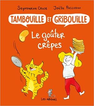 Le goûter crêpes - Tambouille et Gribouille, tome 1