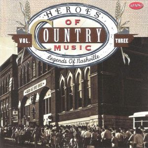 Heroes of Country Music, Vol. Three (Legends of Nashville)