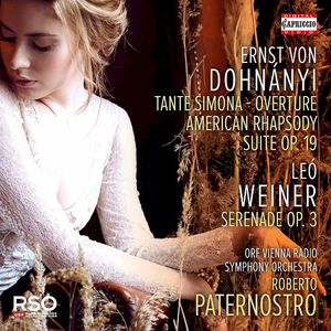 Dohnányi: Tante Simona - Overture / American Rhapsody / Suite 19 . Weiner: Sérénade Op. 3