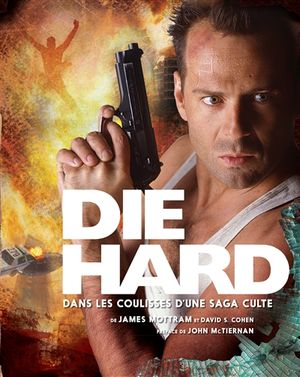 Die Hard : dans les coulisses d'une saga culte