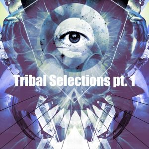 Tribal Selections Pt.1