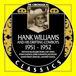 The Chronogical Classics: Hank Williams 1951-1952