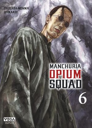 Manchuria Opium Squad, tome 6