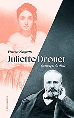 Juliette Drouet, compagne du siècle