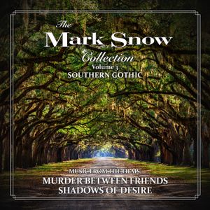 The Mark Snow Collection: Volume 3: Murder Between Friends / Shadows of Desire (OST)