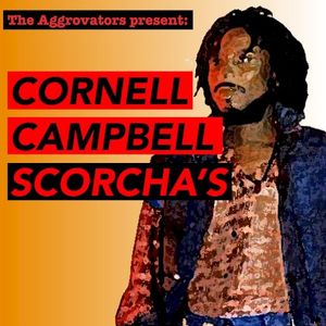 The Aggrovators Present: Cornell Campbell Scorcha's