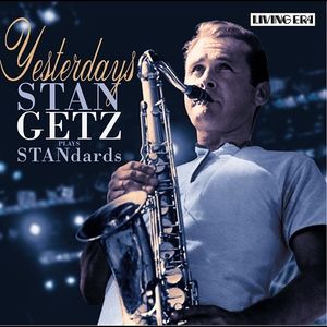 Yesterdays: Stan Getz Plays STANdards