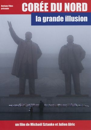 Corée du Nord - La grande illusion