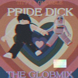 Pride dick (The globmix)