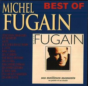 Best of Michel Fugain : Ses meilleurs moments en public et en studio