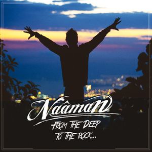Naâman: From The Deep To The Rock