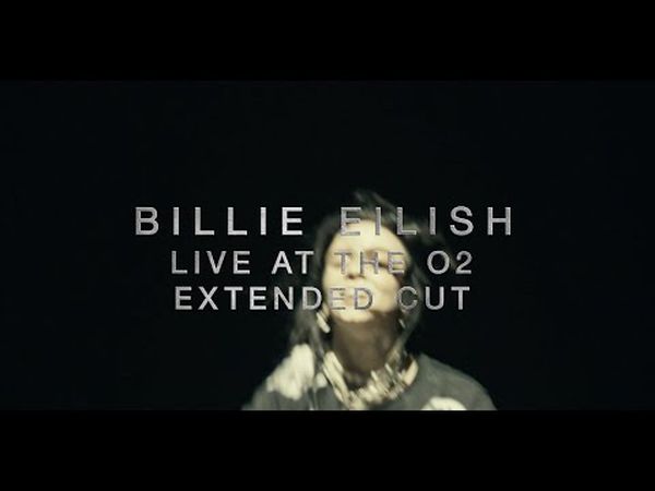 Billie Eilish: Live at the O2 (Extended Cut)