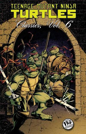 Teenage Mutant Ninja Turtles Classics, Volume 6