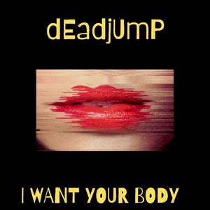 I Want Your Body (Spasmo rmx)