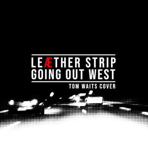 Going Out West (Tom Waits cover) (Single)