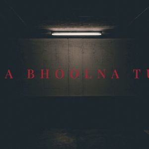 Na Bhoolna Tu (Single)