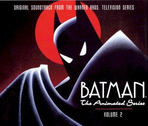 Batman: The Animated Series, Volume 2: Original Soundtrack From the Warner Bros. Television Series (OST)