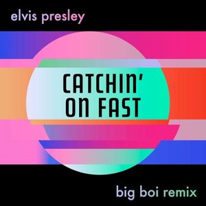 Catchin’ on Fast (Big Boi remix) (Single)