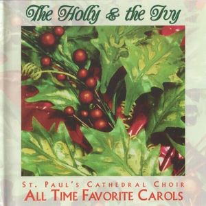 The Holly & the Ivy: All Time Favorite Carols