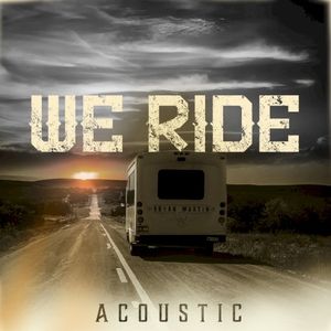 We Ride (Acoustic) (Single)