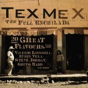 Tex Mex, the Full Enchilada