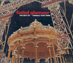 Faded Glamour - The Best Of Animals That Swim