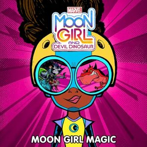 Moon Girl Magic (From "Marvel's Moon Girl and Devil Dinosaur")