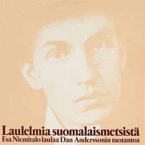 Laulelmia suomalaismetsistä - Esa Niemitalo laulaa Dan Anderssonin tuotantoa