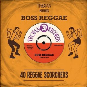 Trojan Presents: Boss Reggae