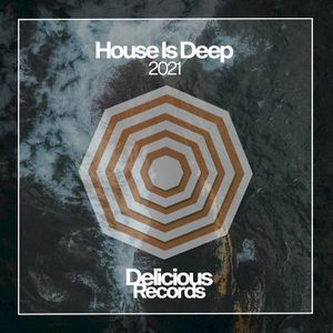 House Is Deep 2021