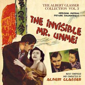 The Albert Glasser Collection: Volume 2: The Invisible Mr. Unmei / Geisha Girl