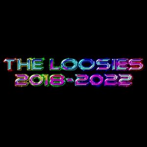 THE LOOSIES 2018-2022 [archive]