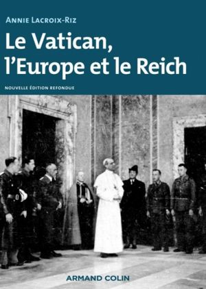 Le Vatican l'Europe et le Reich de la Première Guerre mondiale à la guerre froide