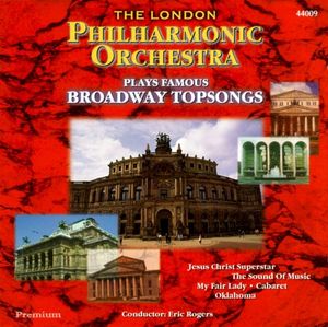 The London Philharmonic Orchestra Plays Famous Broadway Topsongs