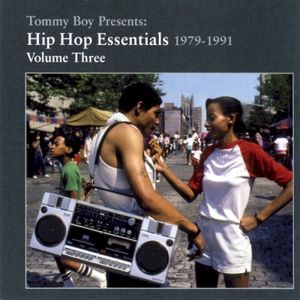 Tommy Boy Presents: Hip Hop Essentials, Volume 3 (1979-1991)