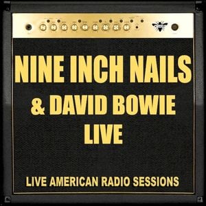 Nine Inch Nails & David Bowie – Live (Live)