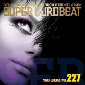 Super Eurobeat, Volume 227